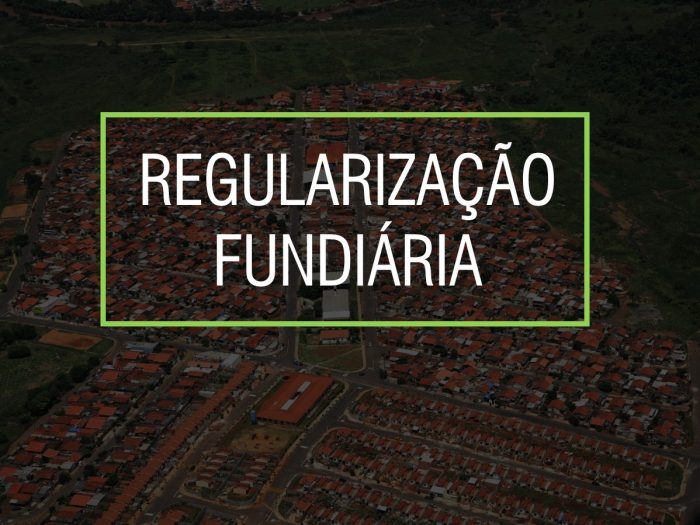 Regularização Fundiária – Como regularizar seu município